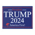 2024 Election Home Decor Trump 2024 America First Yard Sign (Sacremento County GOP)