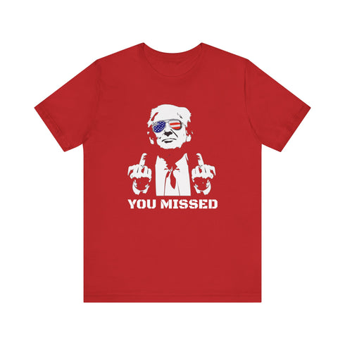 Trump 2024 "YOU MISSED" Tee
