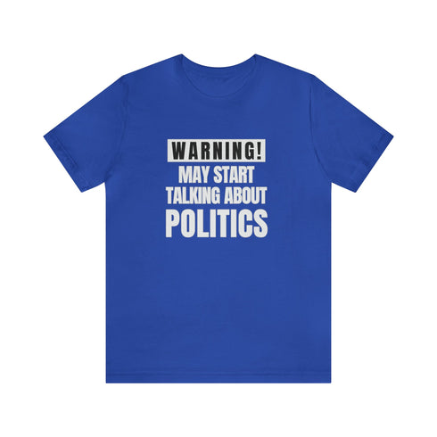 2024 Election T-Shirt Warning May Start Talking About Politics Tshirt