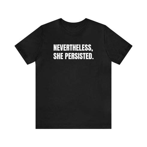2024 Election T-Shirt Nevertheless, She Persisted Tshirt