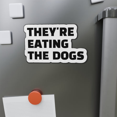 "They're Eating the Dogs" Car Magnet