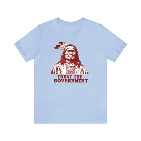 2024 Election T-Shirt Trust the Government Tshirt