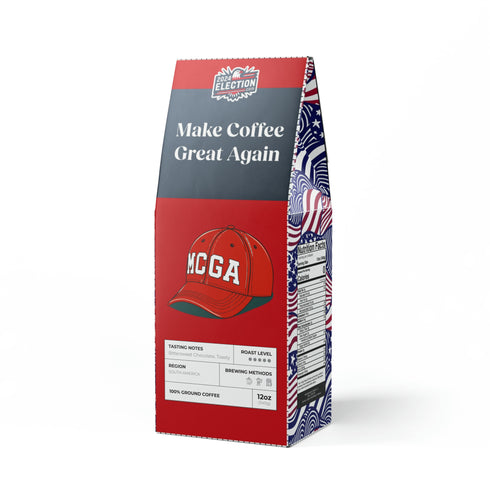 2024 Election Coffee Make Coffee Great Again (Dark Roast Coffee)
