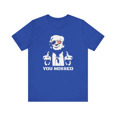 Trump 2024 "YOU MISSED" Tee