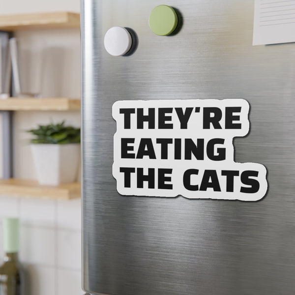 "They're Eating the Cats" Car Magnet