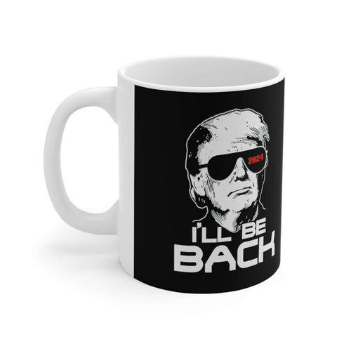 2024 Election Mug Trump 2024 I'll Be Back Mug