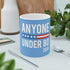 2024 Election Mug Anyone Under 80 in 2024 Mug